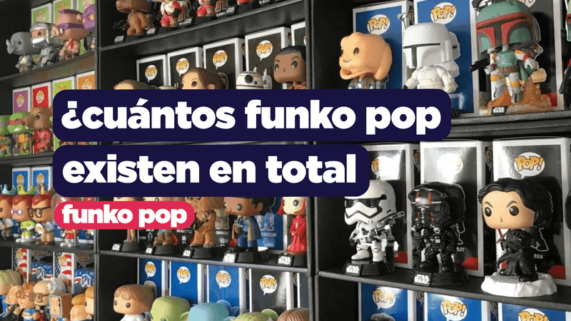 ¿Cuántos Funko Pop existen en total?