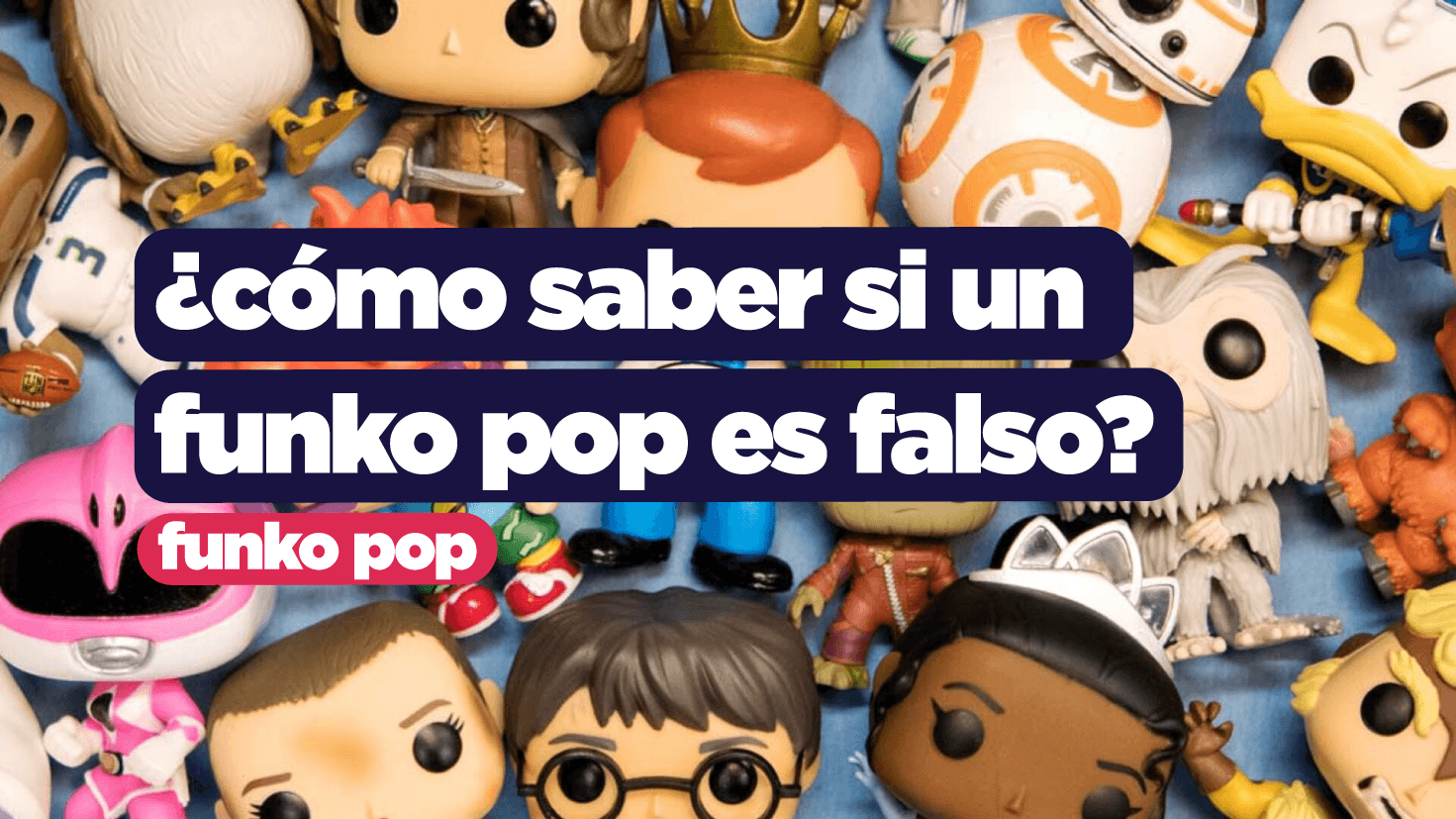 ¿Cómo saber si un Funko Pop es falso?