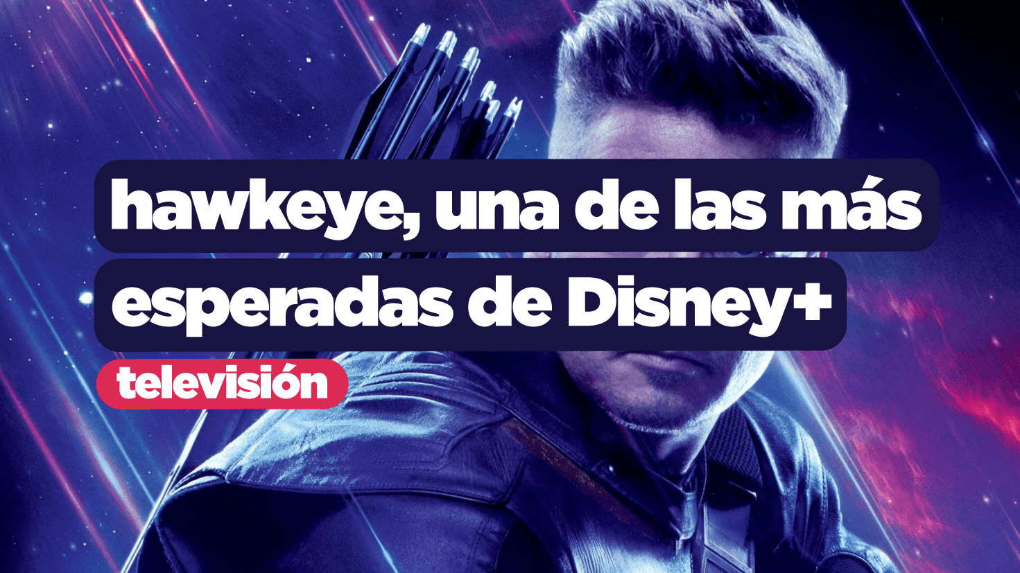 Hawkeye, una de las más esperadas de Disney+